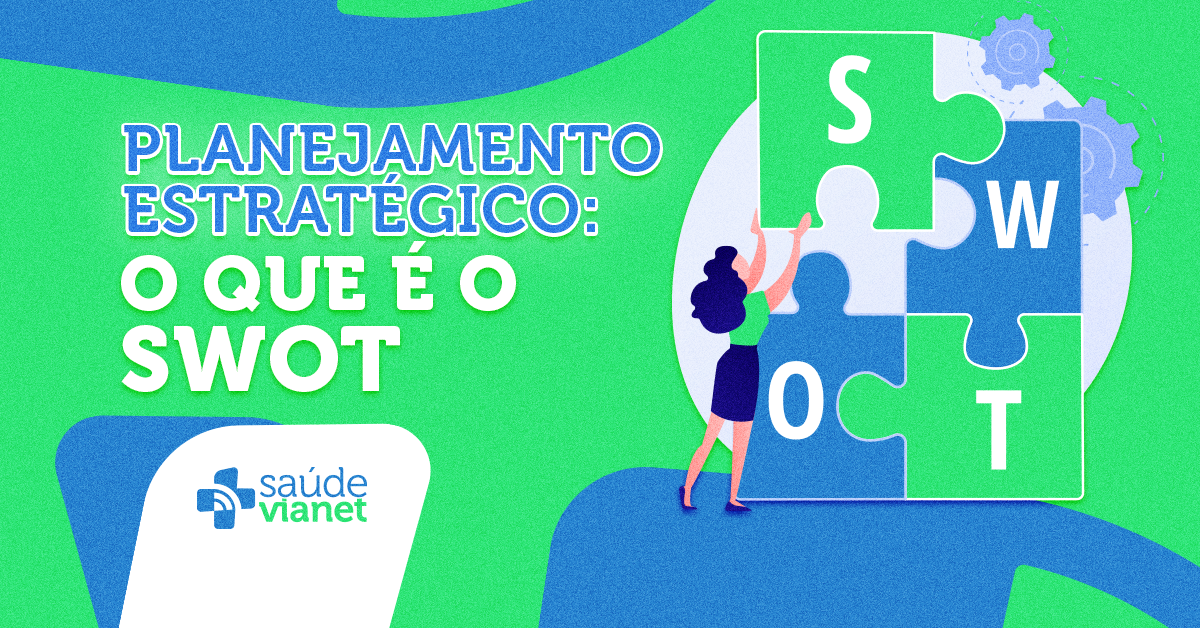 Planejamento Estratégico: O que é SWOT?