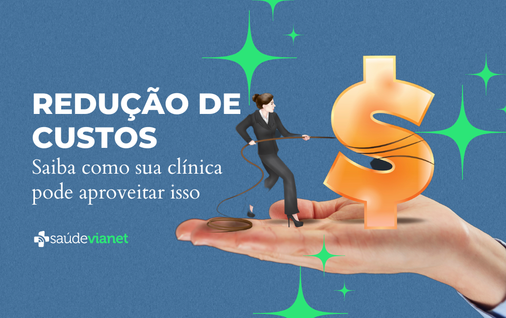 Redução de custos em sua clínica: saiba como
