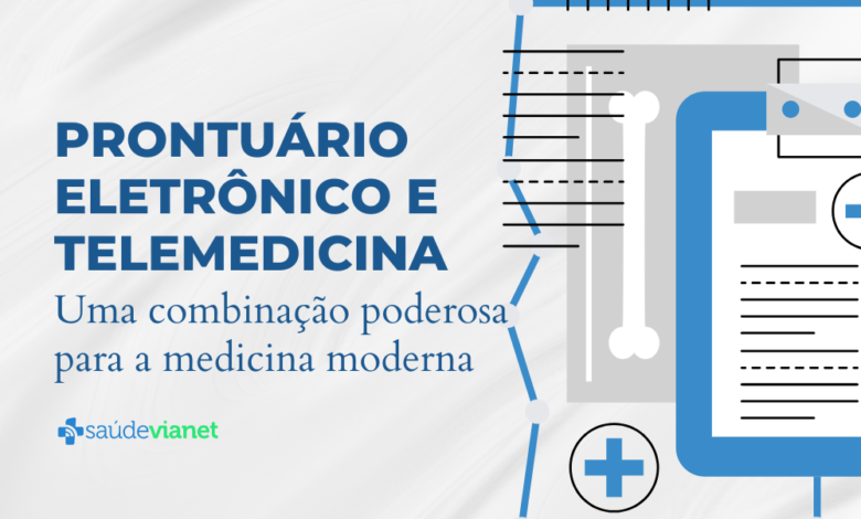 Prontuário Eletrônico E Telemedicina: Uma Combinação Poderosa Para A ...