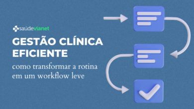 Gestão clínica eficiente: como transformar a rotina em um workflow leve