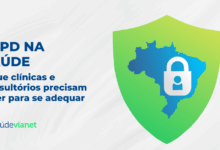 LGPD na saúde: o que clínicas e consultórios precisam fazer para se adequar
