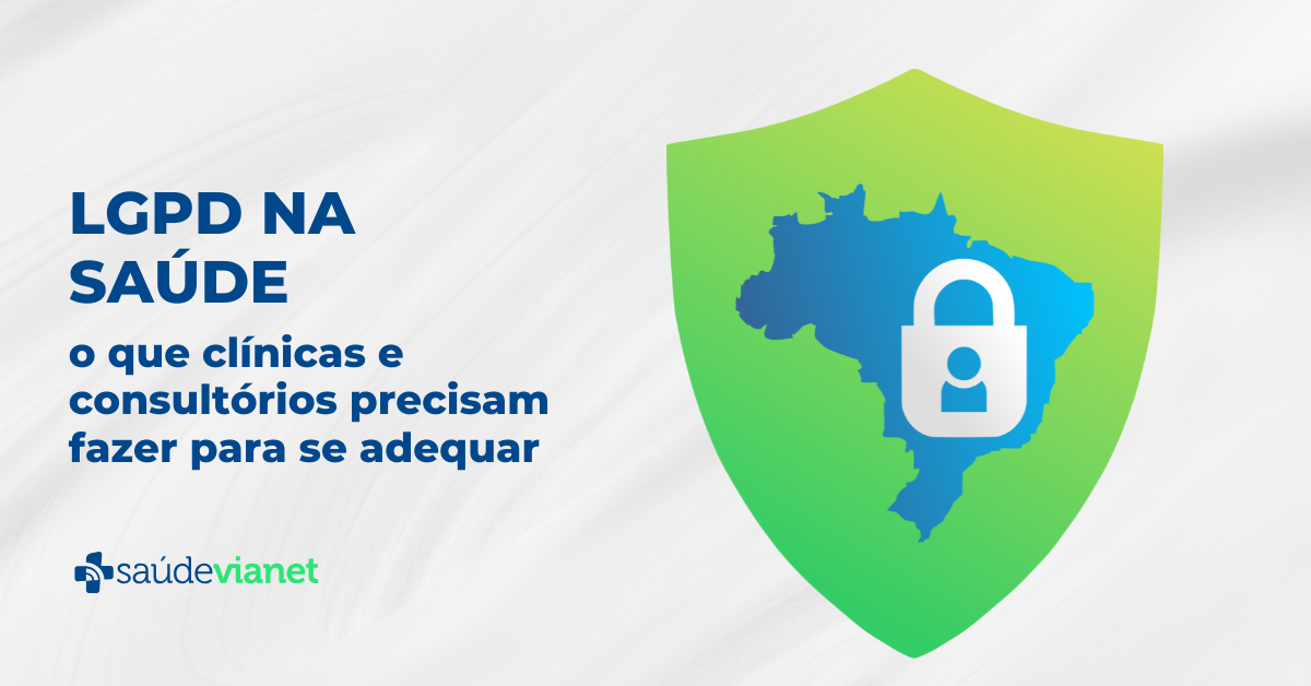 LGPD na saúde: o que clínicas e consultórios precisam fazer para se adequar