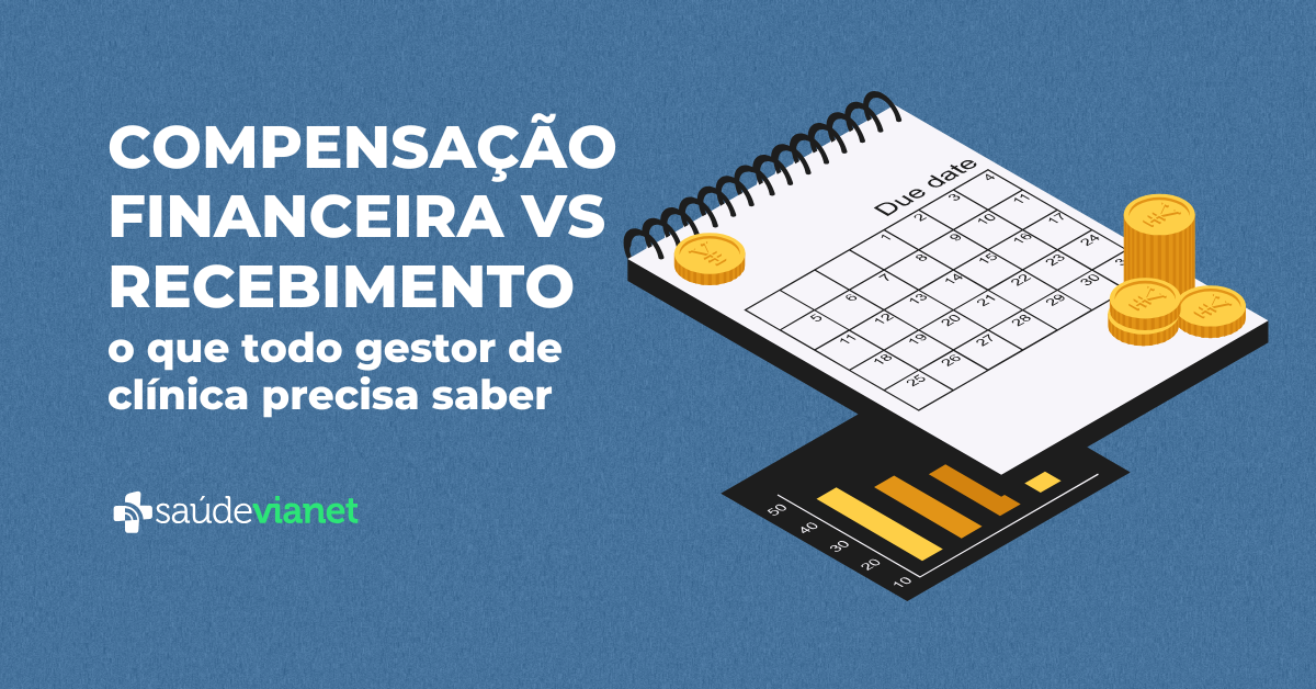 Compensação financeira em clínicas vs recebimento: o que todo gestor de clínica precisa saber